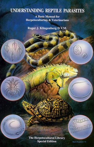 Understanding Reptile Parasites: A Basic Manual for Herpetoc