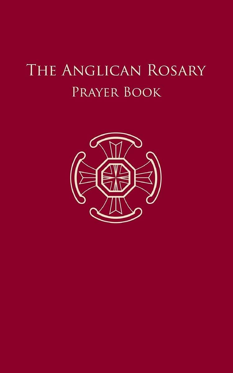 The Anglican Rosary: Prayer Book