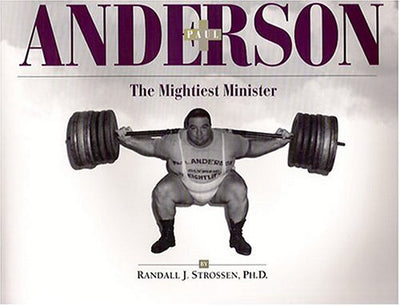 Paul Anderson: The Mightiest Minister