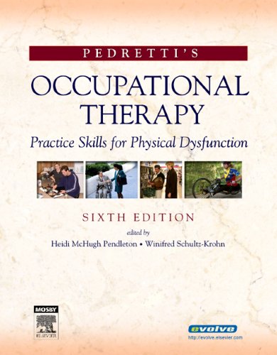 Pedretti's Occupational Therapy: Practice Skills for Physical Dysfunction