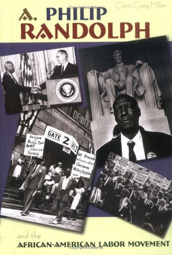 A. Philip Randolph: And The African-American Labor Movement