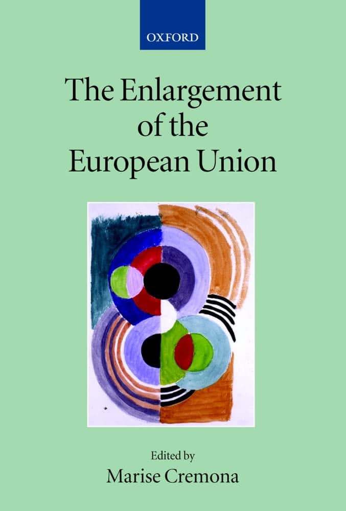 The Enlargement of the European Union (Collected Courses of the Academy of European Law)