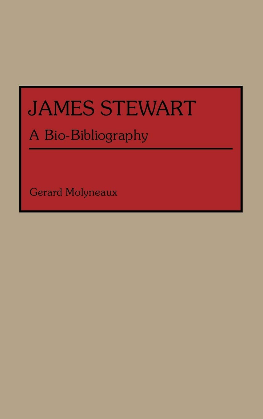 James Stewart: A Bio-Bibliography (Bio-Bibliographies in the Performing Arts)