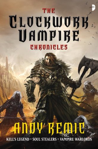 The Clockwork Vampire Chronicles by Remic, Andy