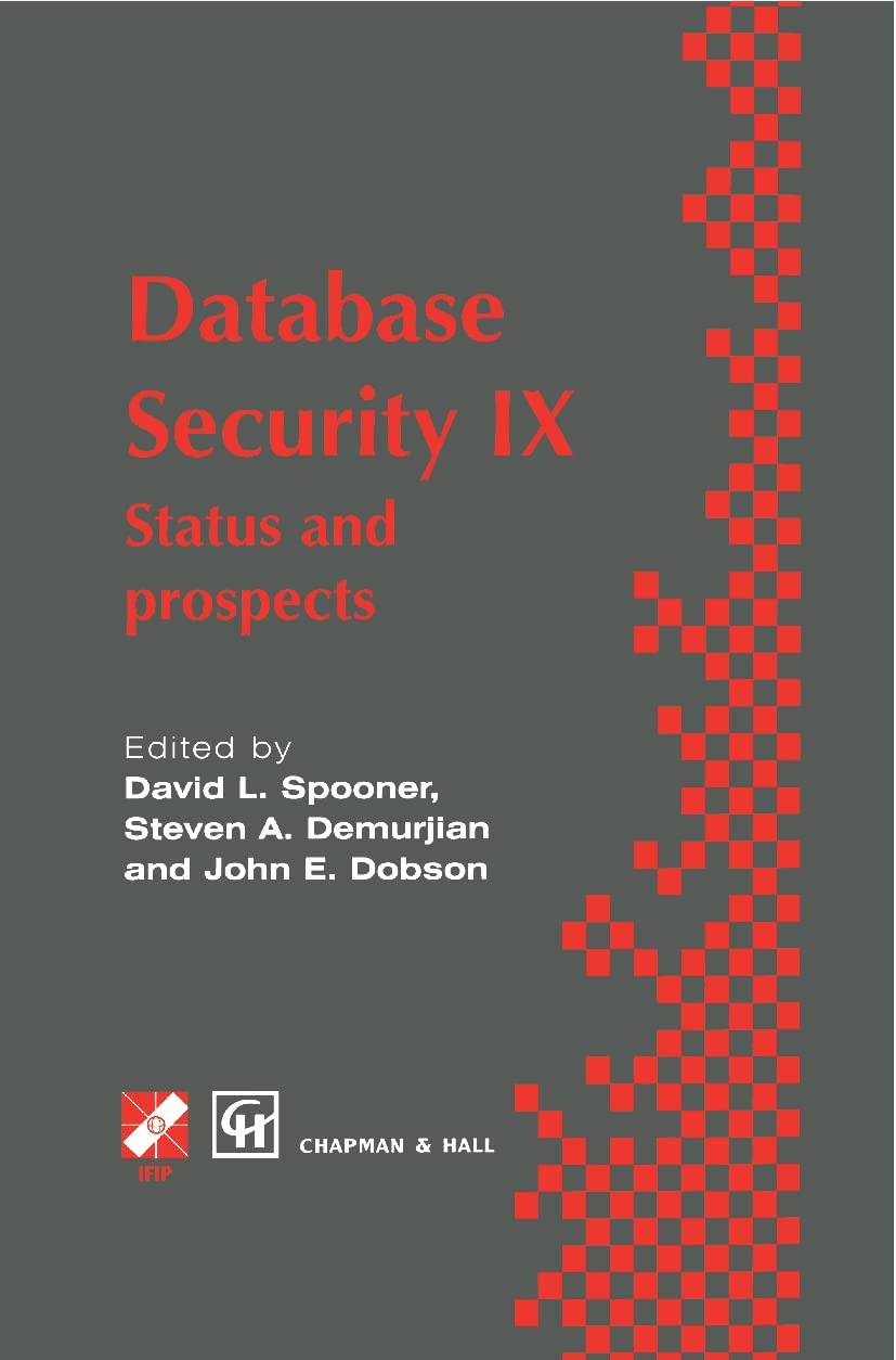 Database Security IX: Status and prospects (IFIP Advances in Information and Communication Technology)