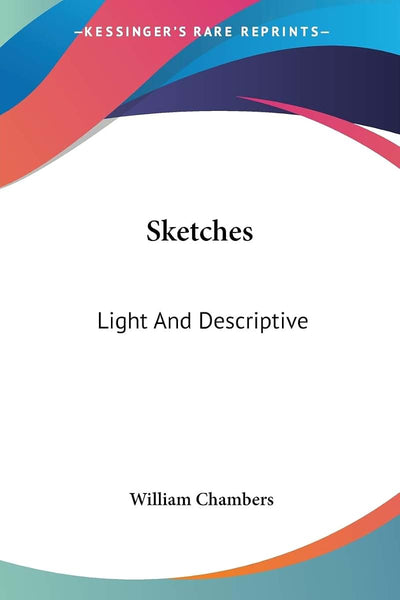 Sketches: Light And Descriptive