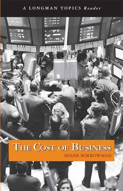 Cost of Business, The, A Longman Topics Reader