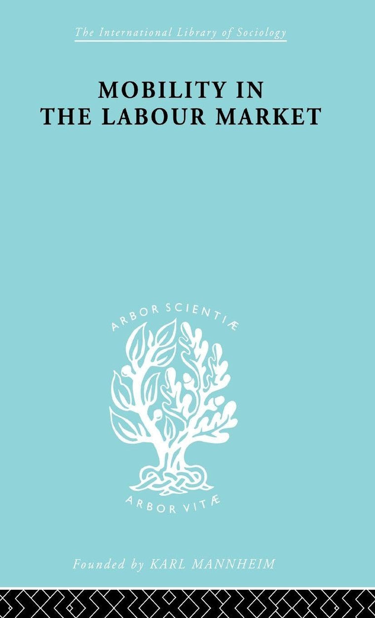 Mobility in the Labour Market: Employment Changes in Battersea and Dagenham (International Library of Sociology)
