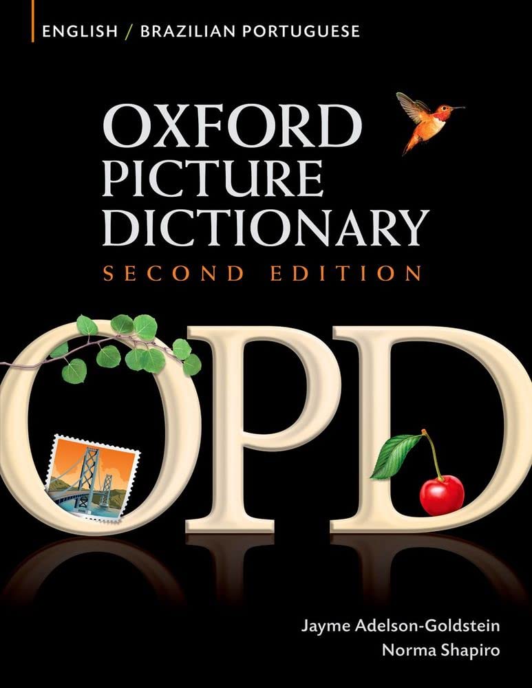 Oxford Picture Dictionary English-Brazilian Portuguese: Bilingual Dictionary for Brazilian Portuguese speaking teenage and adult students of English (Oxford Picture Dictionary 2E)