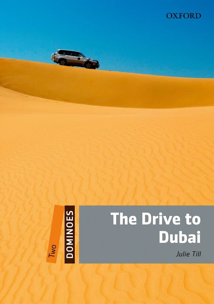 Dominoes, New Edition: Level 2: 700-Word VocabularyThe Drive to Dubai (Dominoes. Two)