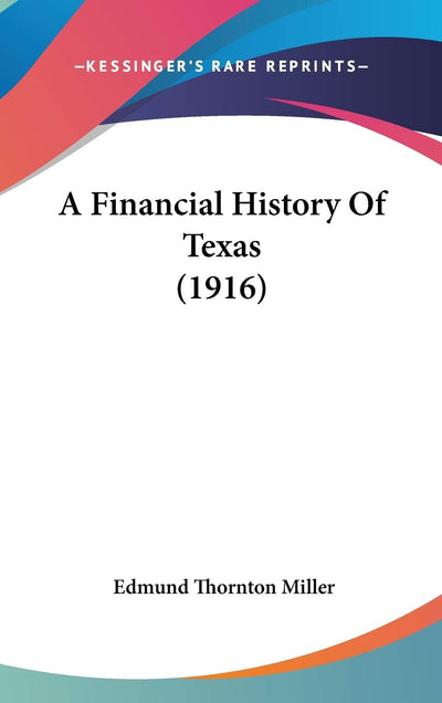 A Financial History Of Texas (1916)