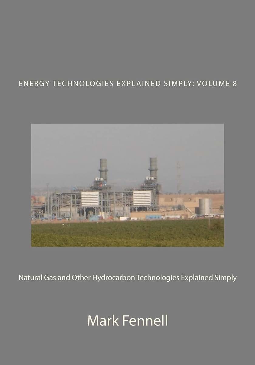 Natural Gas and Other Hydrocarbon Technologies Explained Simply: Energy Technologies Explained Simply