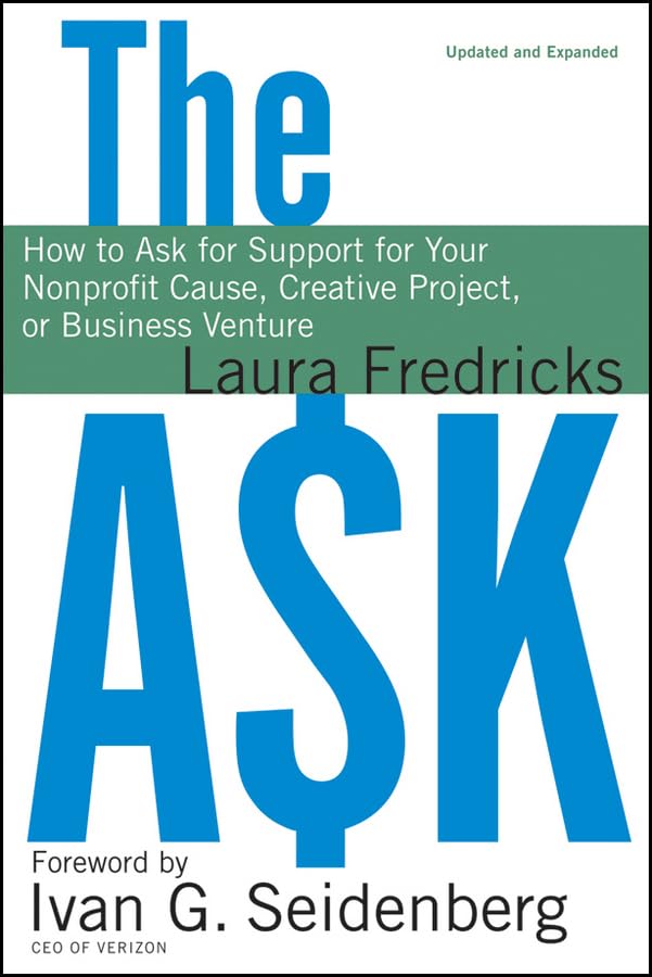 The Ask: How to Ask for Support for Your Nonprofit Cause, Cr