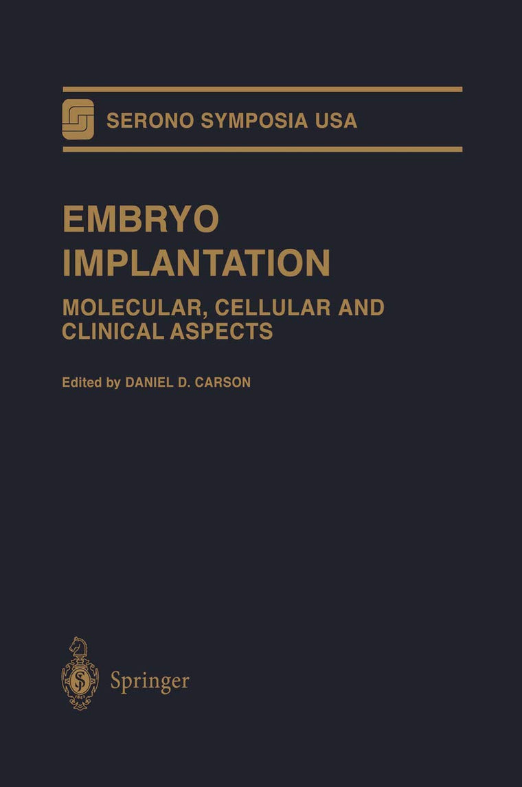 Embryo Implantation: Molecular, Cellular and Clinical Aspects (Serono Symposia USA)