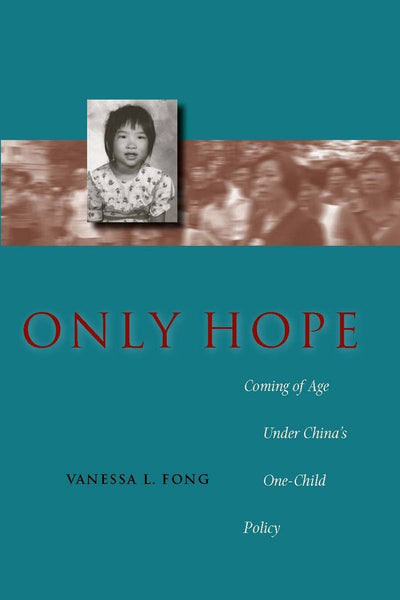 Only Hope: Coming of Age Under Chinas One-Child Policy