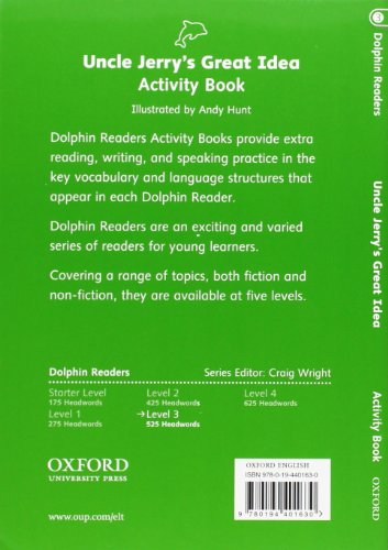 Dolphin Readers: Level 3: 525-Word VocabularyUncle Jerrys Great Idea Activity Book