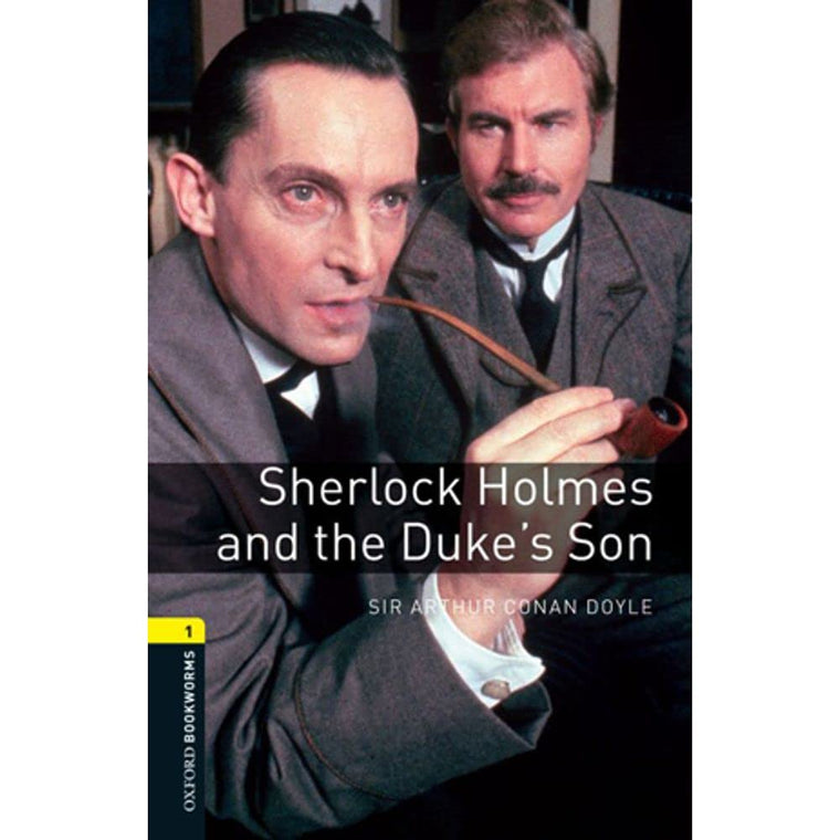 Oxford Bookworms Library: Sherlock Holmes and the Duke's Son: Level 1: 400-Word Vocabulary (The Oxford Bookworms Library-Crime & Mystery, 1)