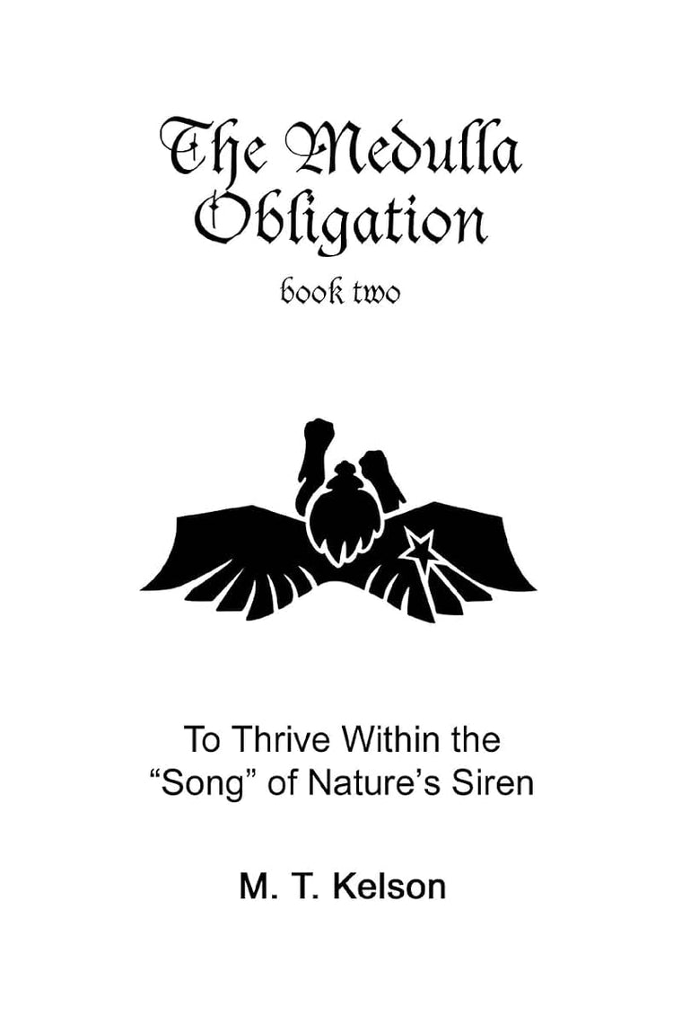 The Medulla Obligation Book Two: To Thrive Within the "Song" of Nature's Siren