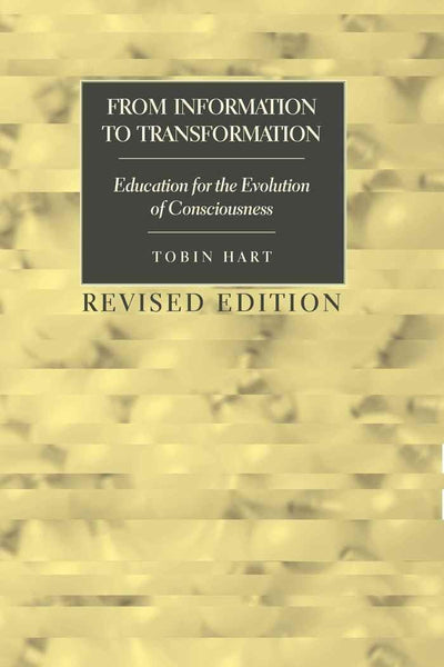 From Information to Transformation: Education for the Evolution of Consciousness (Counterpoints)