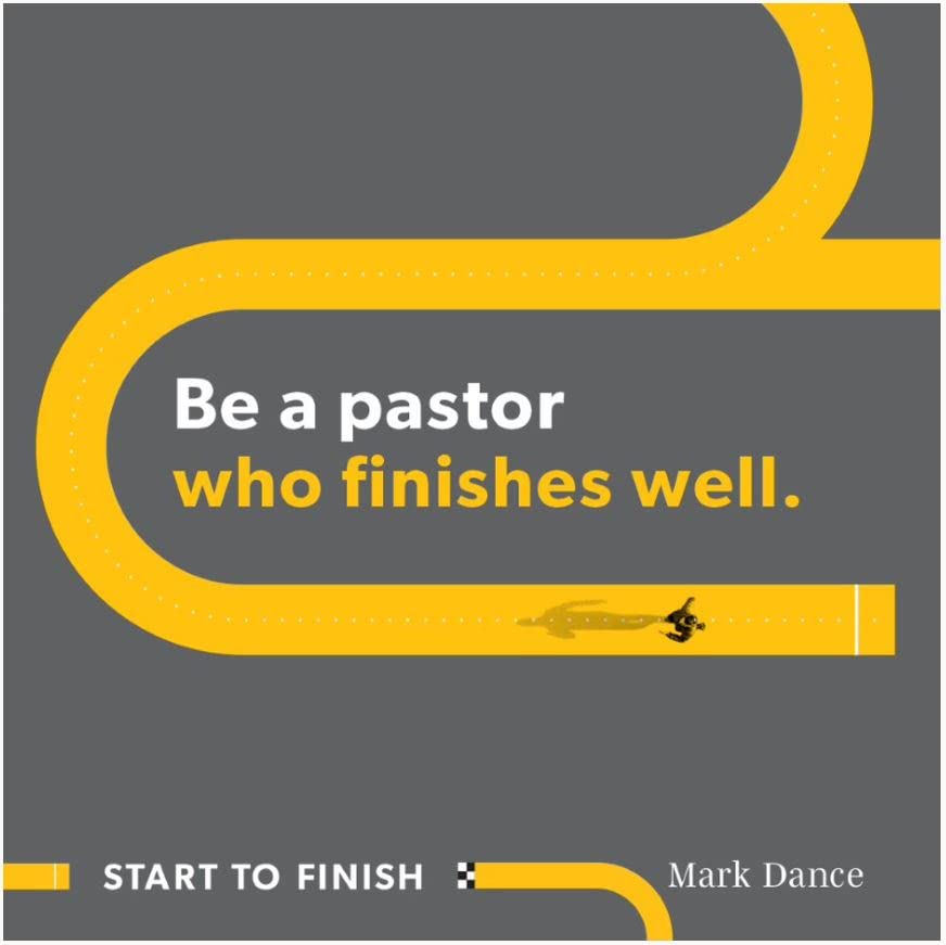 Start to Finish: The Pastors Guide to Leading a Resilient Life and Ministry