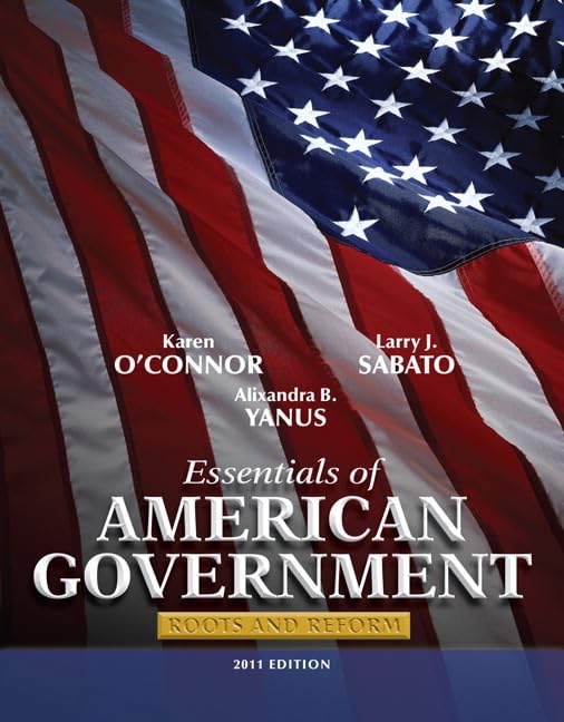 Essentials of American Government: Roots and Reform, 2011