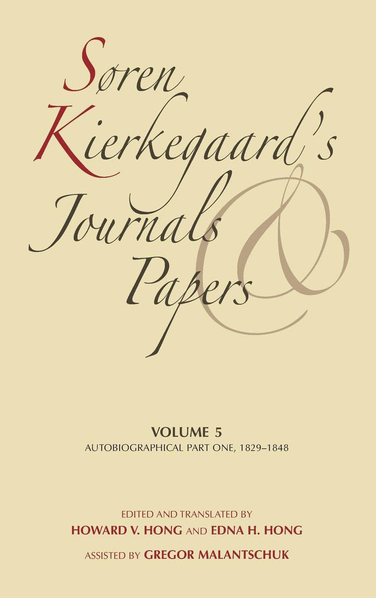 Soren Kierkegaard's Journals and Papers, Vol. 5: Autobiographical, Part 1: 1829-1848