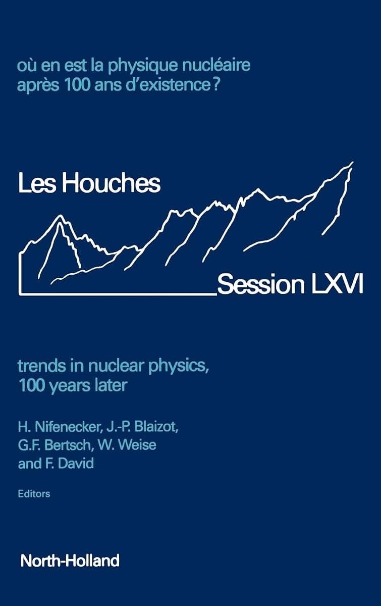 Trends in Nuclear Physics, 100 Years Later (Volume 66) (Les Houches, Volume 66)