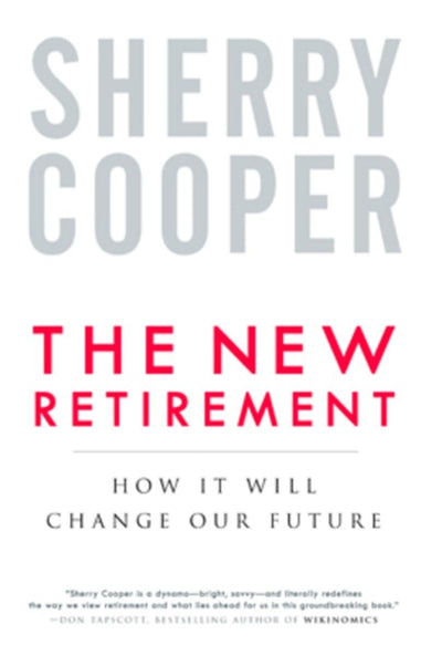 The New Retirement: How It Will Change Our Future