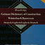 Routledge German Dictionary of Construction Worterbuch Bauwesen: German-English/English-German (Routledge Bilingual Specialist Dictionaries)