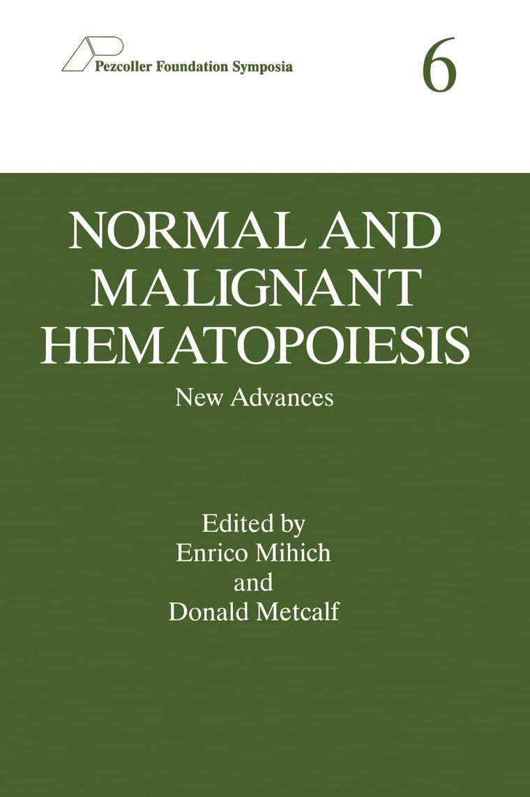 Normal and Malignant Hematopoiesis: New Advances (Pezcoller Foundation Symposia)