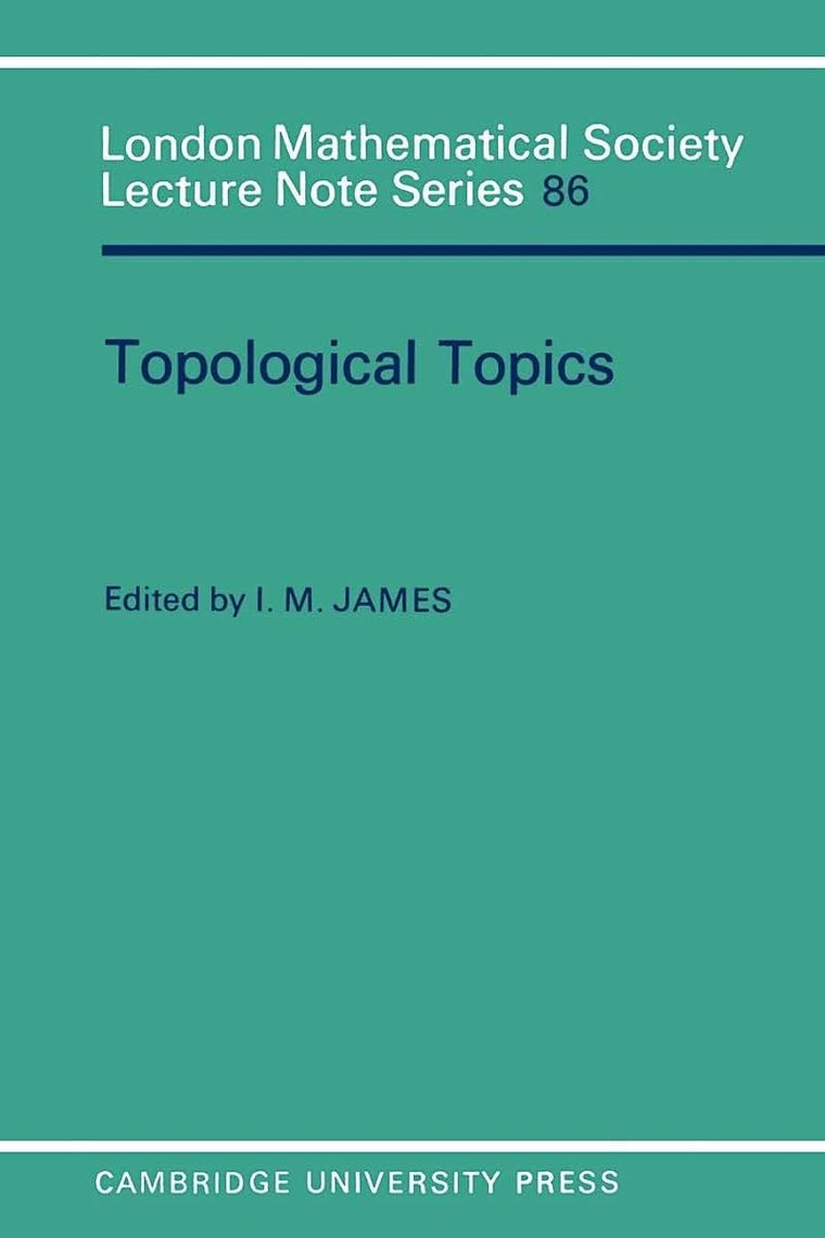 Topological Topics: Articles on Algebra and Topology Presented to Professor P J Hilton in Celebration of his Sixtieth Birthday (London Mathematical Society Lecture Note Series, Series Number 86)
