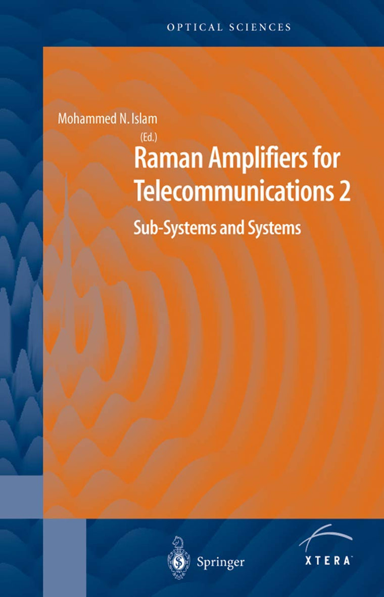 Raman Amplifiers for Telecommunications 2: Sub-Systems and Systems (Springer Series in Optical Sciences, 90/2)