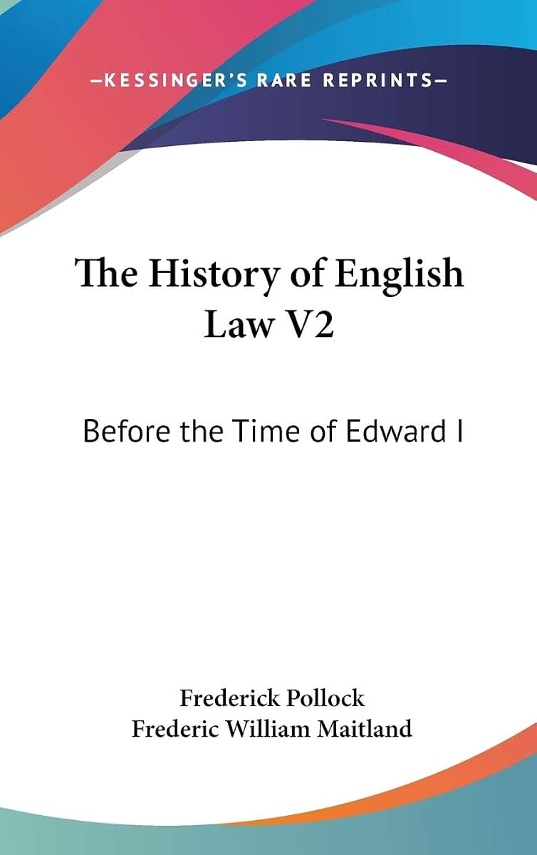 The History of English Law V2: Before the Time of Edward I