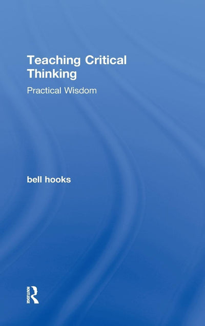 Teaching Critical Thinking: Practical Wisdom