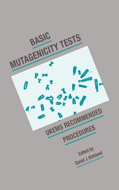 Basic Mutagenicity Tests: UKEMS Recommended Procedures (Ukems Sub-Committee on Guidelines for Mutagenicity Testing. Report. Part I Revised)