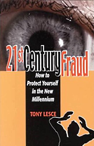 21st Century Fraud: How to Protect Yourself in the New Millennium