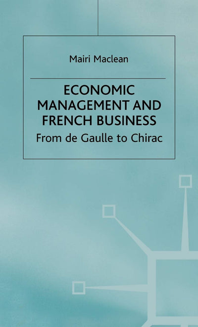 Economic Management and French Business: From de Gaulle to Chirac