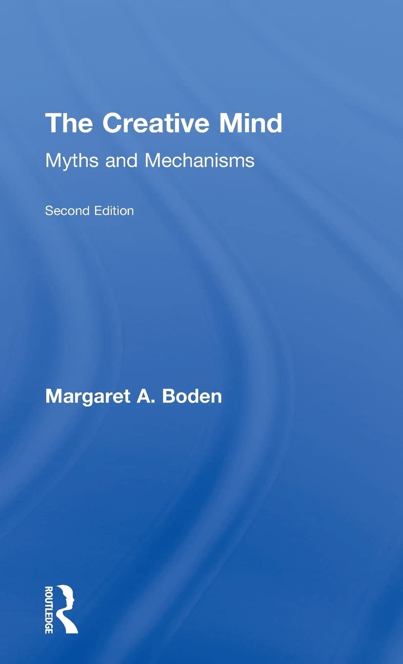 The Creative Mind: Myths and Mechanisms