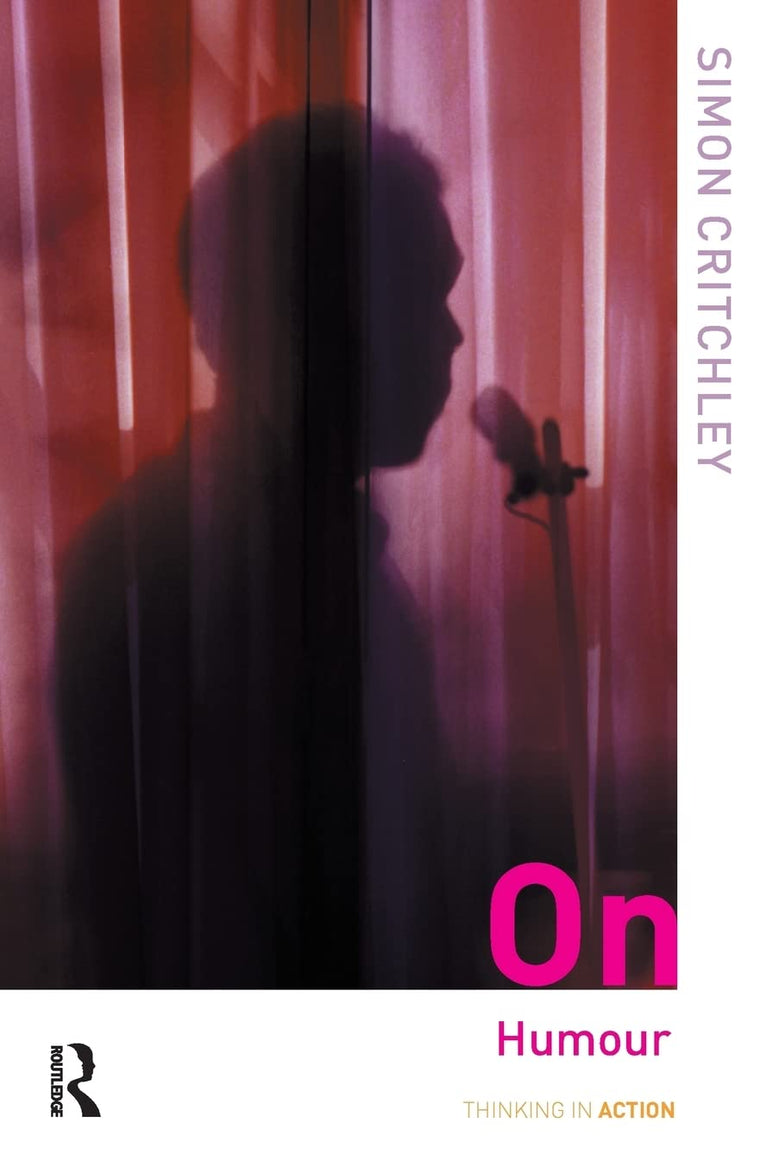 On Humour (Thinking in Action) by Simon Critchley