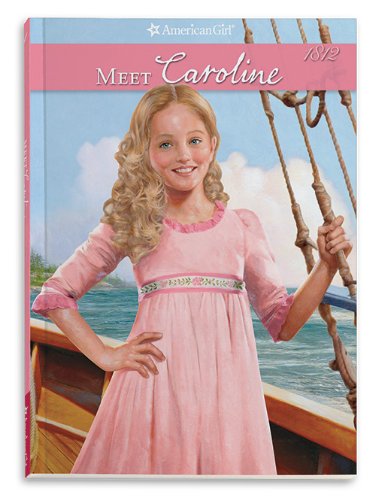 Meet Caroline: An American Girl (American Girl: Caroline's Stories, 1)