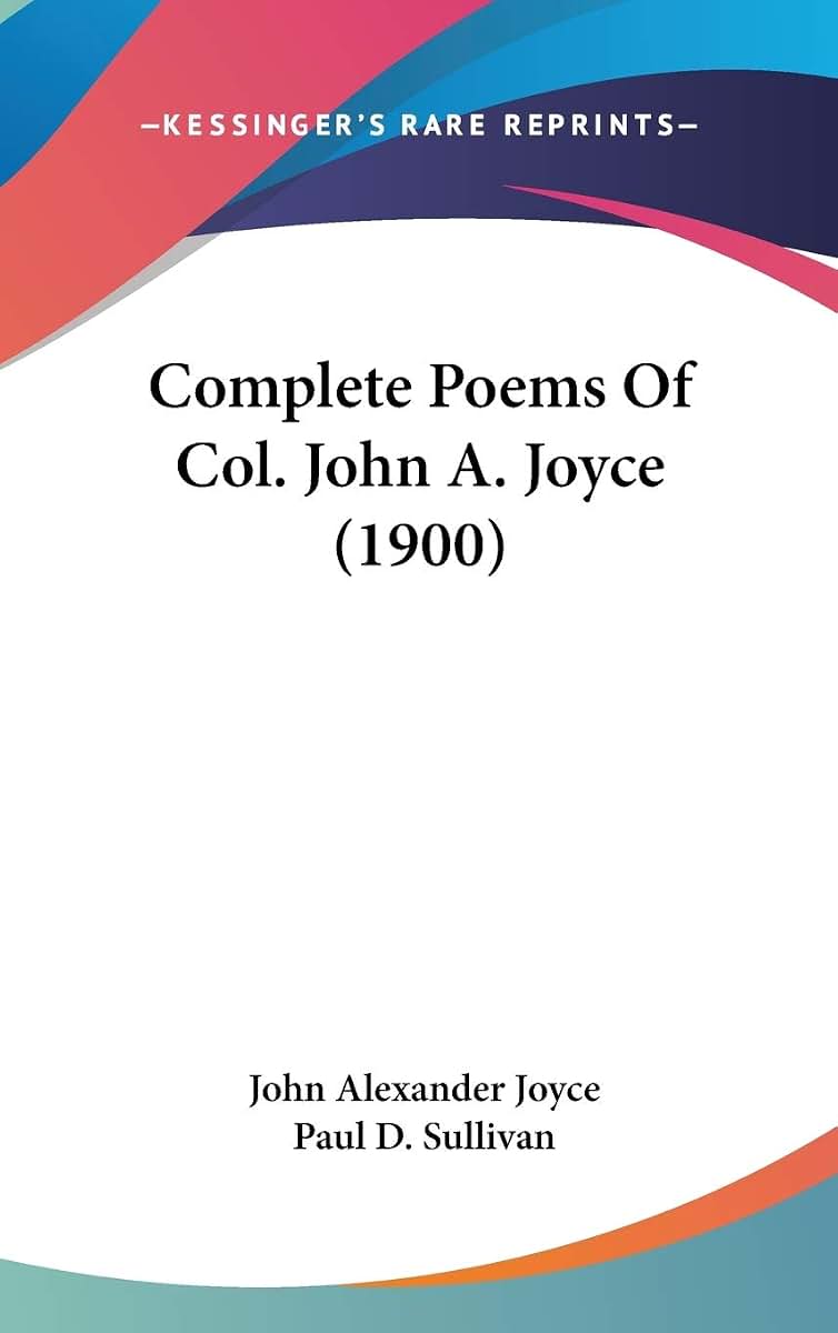 Complete Poems Of Col. John A. Joyce (1900)
