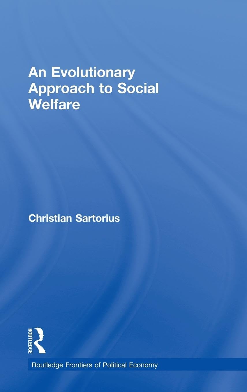 An Evolutionary Approach to Social Welfare (Routledge Frontiers of Political Economy)