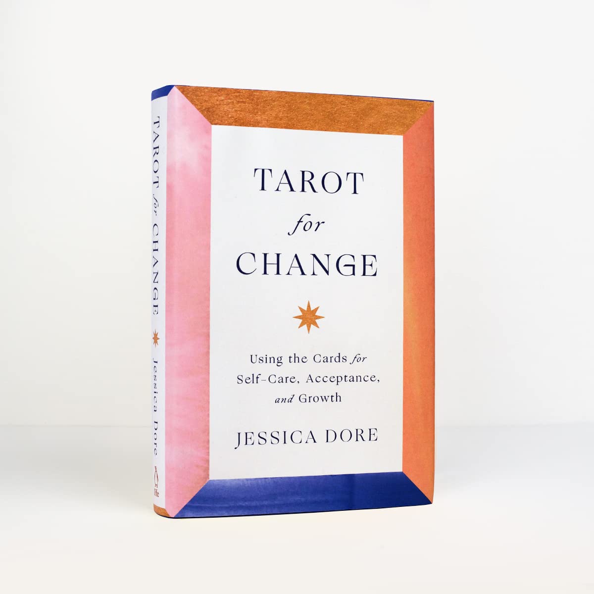 Tarot for Change: Using the Cards for Self-Care, Acceptance, and Growth