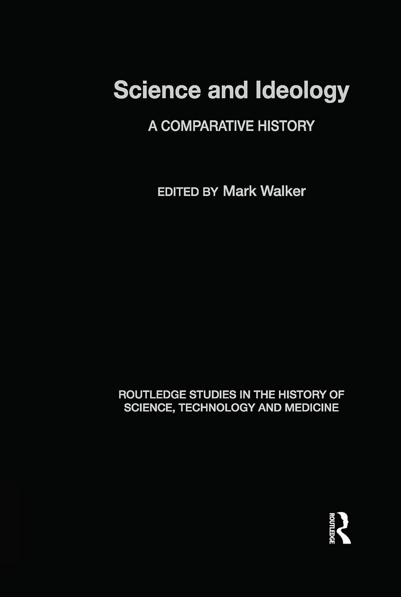 Science and Ideology: A Comparative History (Routledge Studies in the History of Science, Technology and Medicine)