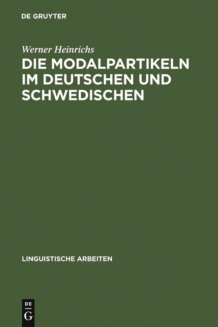 Die Modalpartikeln im Deutschen und Schwedischen: eine kontrastive Analyse (Linguistische Arbeiten, 101) (German Edition)