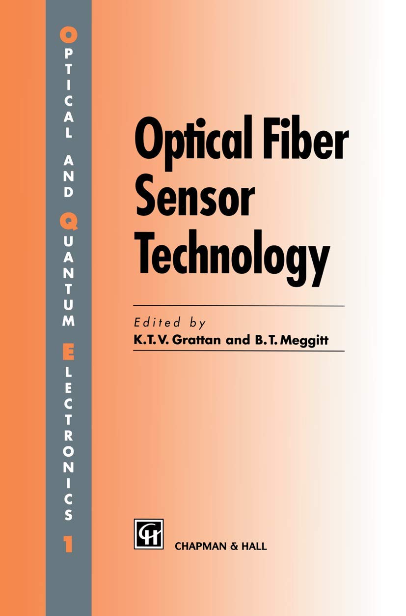 Optical Fiber Sensor Technology: Volume 1 (Optoelectronics, Imaging and Sensing, 1)