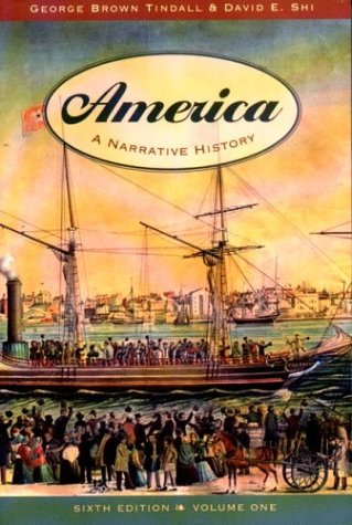 America: A Narrative History (6th Edition, Volume One)