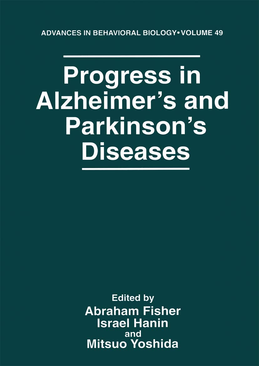 Progress in Alzheimers and Parkinsons Diseases (Advances in Behavioral Biology, 49)