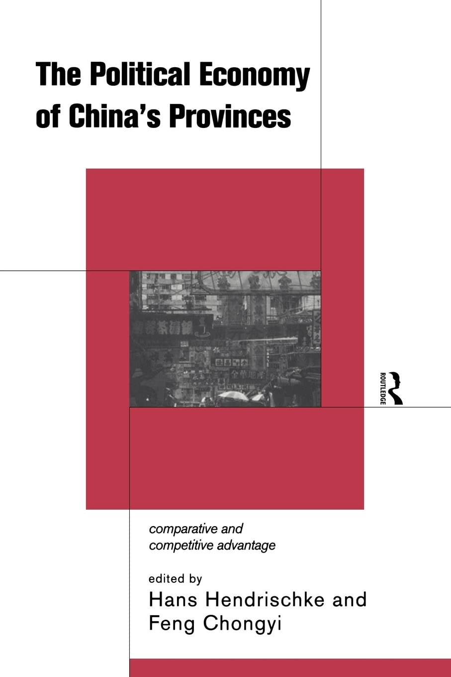 The Political Economy of China's Provinces: Competitive and Comparative Advantage
