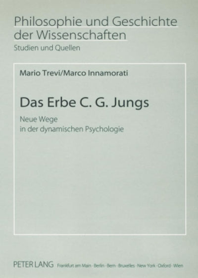 Das Erbe C. G. Jungs: Neue Wege in der dynamischen Psychologie (Philosophie und Geschichte der Wissenschaften) (German Edition)